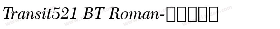 Transit521 BT Roman字体转换